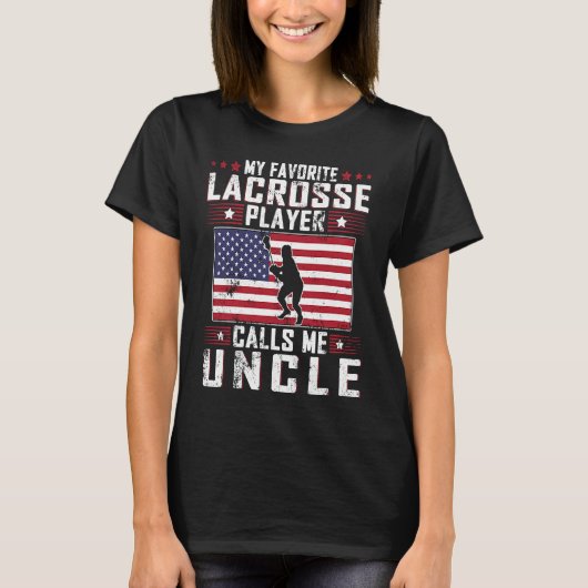 My Favorite Lacrosse Player Calls Me Uncle Father  T-Shirt (Vorderseite)