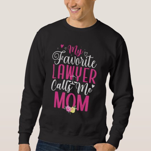 My Favorite Lawyer calls me Mom Cute 2 Sweatshirt (Vorderseite)