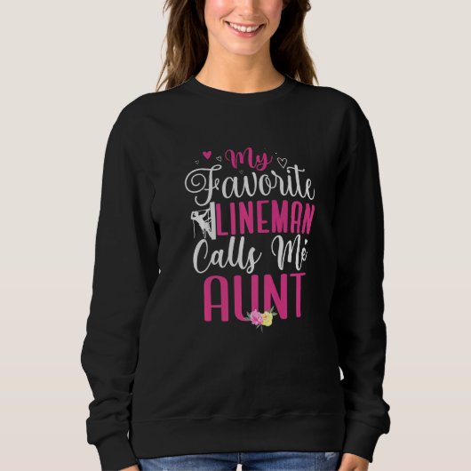 My Favorite Lineman calls me Aunt Cute 1 Sweatshirt (Vorderseite)