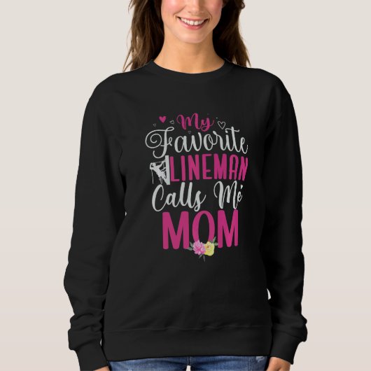 My Favorite Lineman calls me Mom Cute Sweatshirt (Vorderseite)