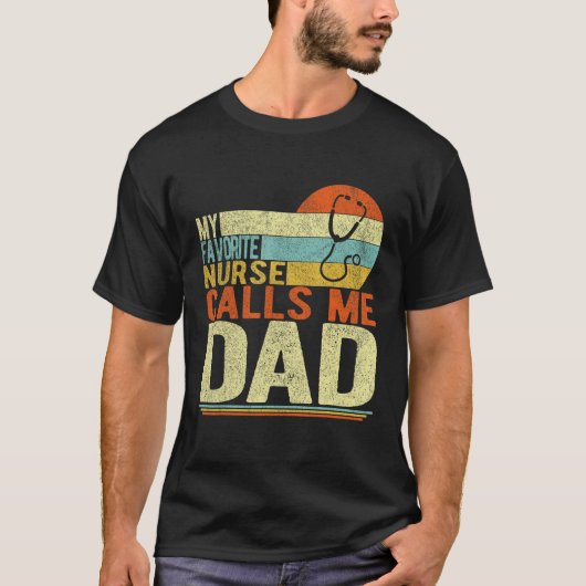 My Favorite Nurse Calls Me Dad Father s Day T-Shirt (Vorderseite)