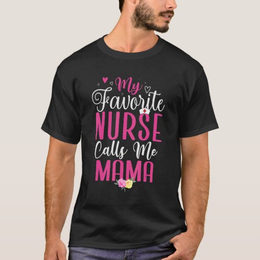 My Favorite Nurse calls me Mom Cute 2 T-Shirt (Vorderseite)