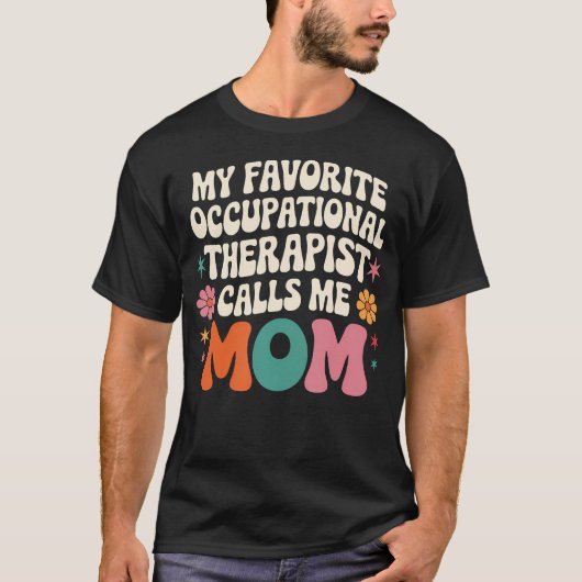 My Favorite Occupational Therapist Calls Me Mom Gr T-Shirt (Vorderseite)