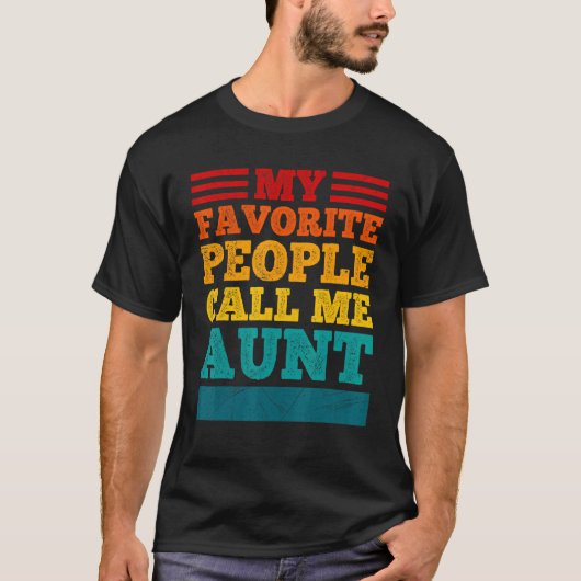 My favorite people call me aunt best auntie T-Shirt (Vorderseite)