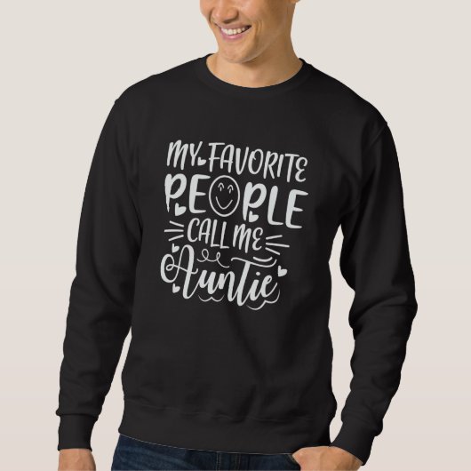 My Favorite People Call Me Auntie Sweatshirt (Vorderseite)