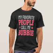 My Favorite People Call Me Bubbie     Grandma T-Shirt (Vorderseite)