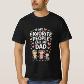 My Favorite People Call Me Dad T-Shirt (Vorderseite)