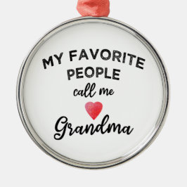 My Favorite People Call Me Grandma heart grandkids Ornament Aus Metall