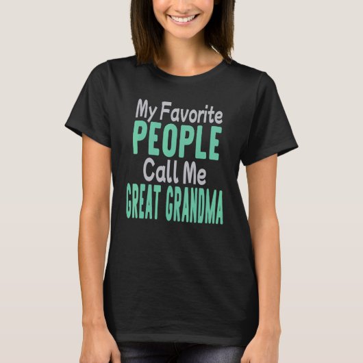 My Favorite People Call Me Great Grandma 2 T-Shirt (Vorderseite)