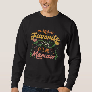My Favorite People Call Me Mamaw Floral Mother's D Sweatshirt