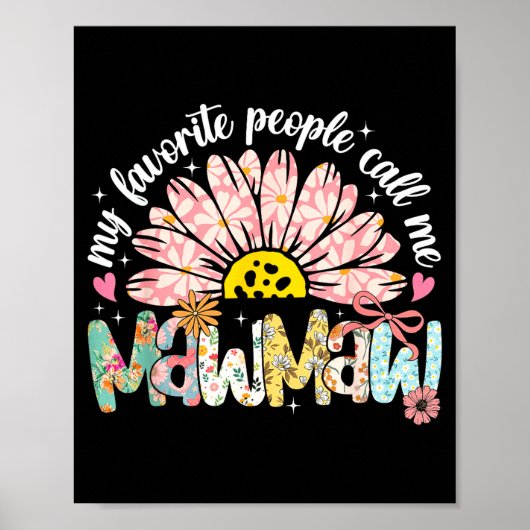 My Favorite People Call Me Mawmaw Mothers Day Girl Poster (Vorne)