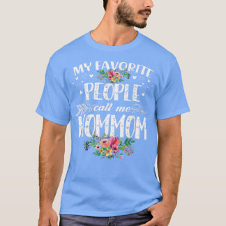 My Favorite People Call Me Mommom Funny Mother's D T-Shirt