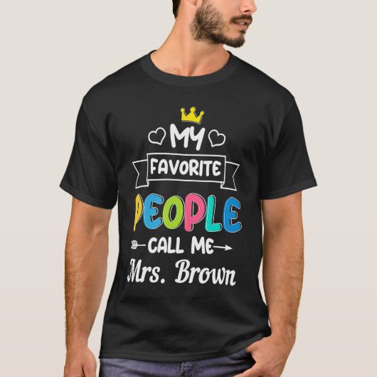My Favorite People Call Me Mrs Brown Teachers Day T-Shirt (Vorderseite)