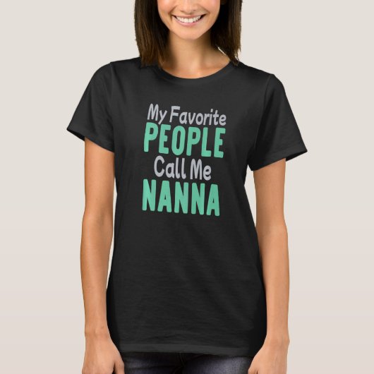 My Favorite People Call Me Nanna  2 T-Shirt (Vorderseite)