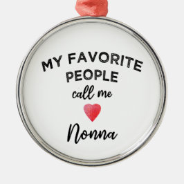 My Favorite People Call Me Nonna Italian Grandma Ornament Aus Metall