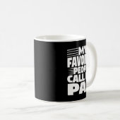 My Favorite People Call Me Pap Funny Gift Kaffeetasse (VorderseiteRechts)