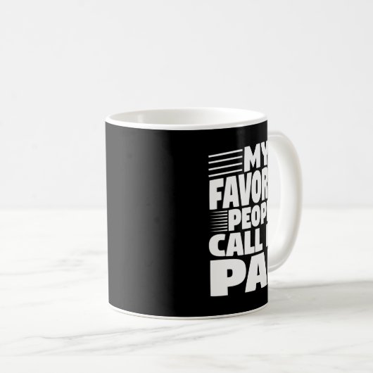 My Favorite People Call Me Pap Funny Gift  Kaffeetasse (VorderseiteRechts)