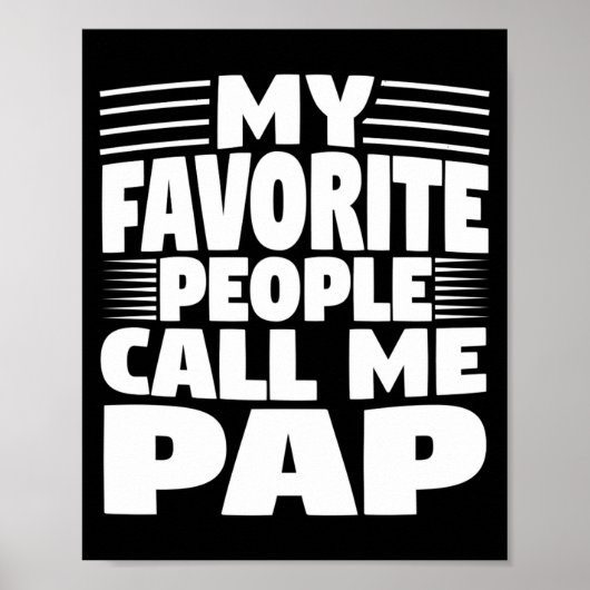 My Favorite People Call Me Pap Funny Gift Poster (Vorne)