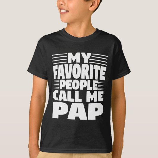 My Favorite People Call Me Pap Funny Gift  T-Shirt (Vorderseite)