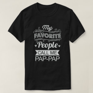 My Favorite People Call Me Pap-Pap Funny Grandpa T-Shirt