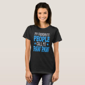 My Favorite People Call Me Paw Paw 2 T-Shirt (Vorne ganz)
