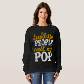 My Favorite People Call Me Pop Awesome Fathers Day Sweatshirt (Vorne ganz)