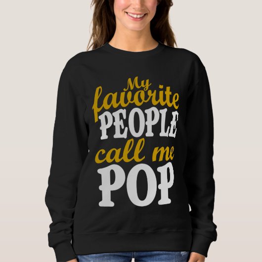 My Favorite People Call Me Pop Awesome Fathers Day Sweatshirt (Vorderseite)