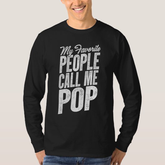 My Favorite People Call Me Pop Fathers Day T-Shirt (Vorderseite)