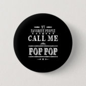 My Favorite People Call Me Pop Pop Button (Vorderseite)