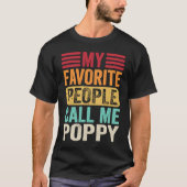 My Favorite People Call Me Poppy  Father's Day Ret T-Shirt (Vorderseite)