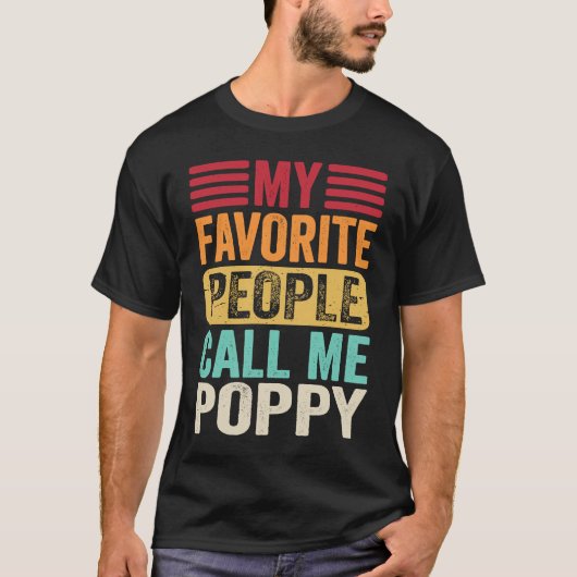 My Favorite People Call Me Poppy  Father's Day Ret T-Shirt (Vorderseite)