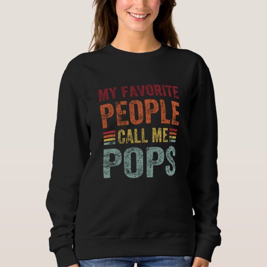 My Favorite People Call Me Pops Papa Grandpa 1 Sweatshirt (Vorderseite)