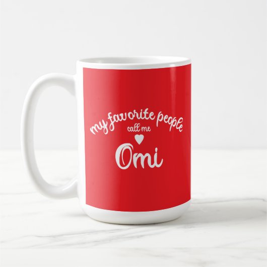 My Favorite Person Calls Me OMI German Granny Kaffeetasse (Links)
