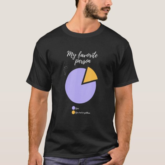 my favorite person you funny pie chart funny T-Shirt (Vorderseite)