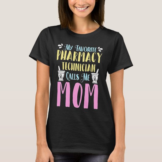 My Favorite Pharmacy Technician Loves Medicine Pha T-Shirt (Vorderseite)