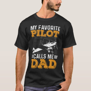My Favorite Pilot Calls Me Dad  T-Shirt