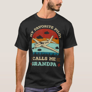 My Favorite Pilot Calls Me Grandpa Funny Pilot Gra T-Shirt