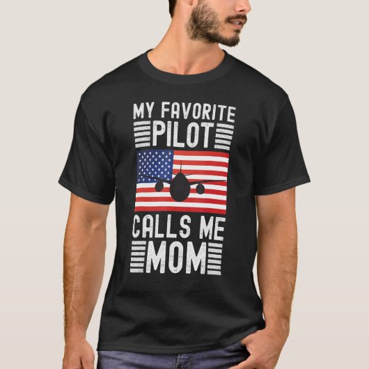 My Favorite Pilot Calls Me Mom - Funny Pilot Mothe T-Shirt (Vorderseite)