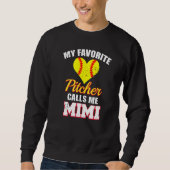 My Favorite Pitcher Calls Me Mimi Pitcher Softball Sweatshirt (Vorderseite)