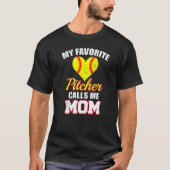 My Favorite Pitcher Calls Me Mom Pitcher Softball  T-Shirt (Vorderseite)