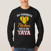My Favorite Pitcher Calls Me Yaya Pitcher Softball T-Shirt (Vorderseite)