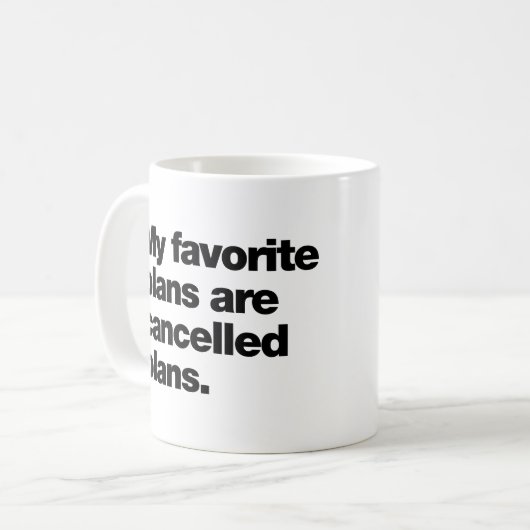 My favorite plans are cancelled plans kaffeetasse (Vorderseite Links)