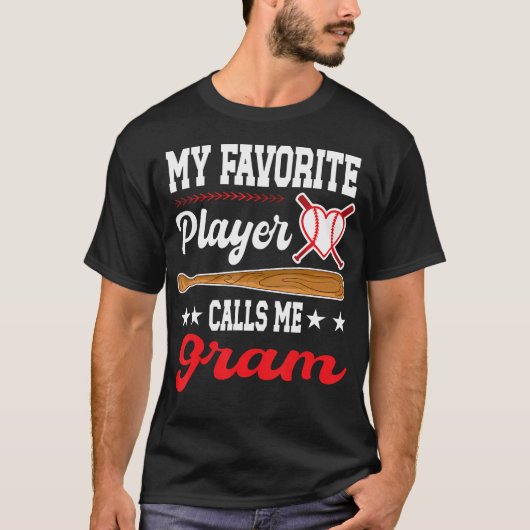 My Favorite Player Calls Me Gram Baseball Mother'S T-Shirt (Vorderseite)