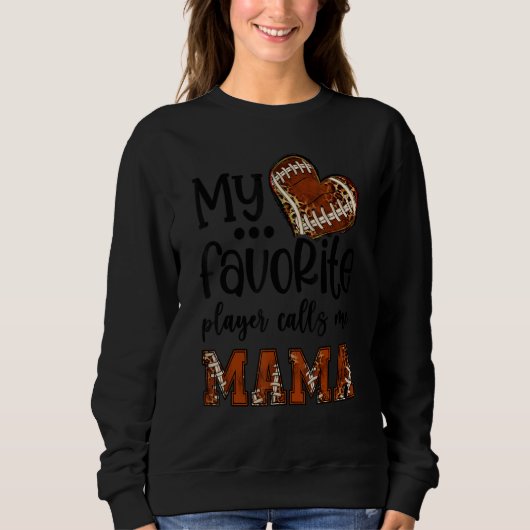 My Favorite Player Calls Me Mama Football Heart Cu Sweatshirt (Vorderseite)