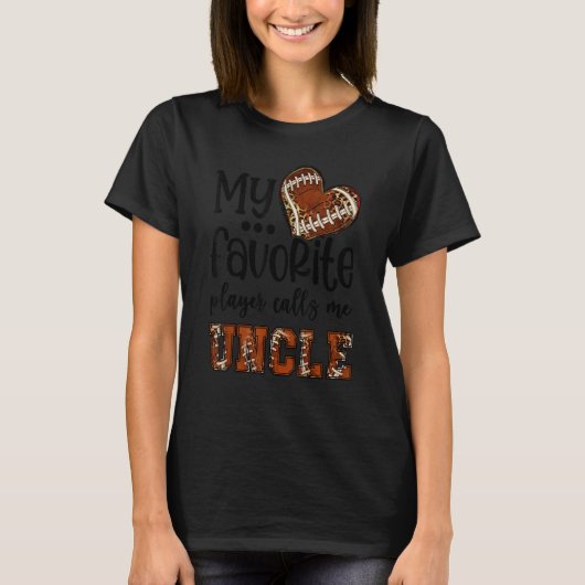 My Favorite Player Calls Me Uncle Football Heart C T-Shirt (Vorderseite)