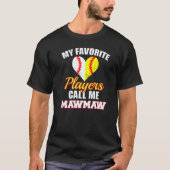 My Favorite Players Call Me MawMaw Baseball Softba T-Shirt (Vorderseite)