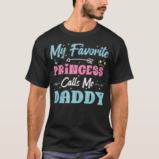 My Favorite Princess Calls Me Daddy Funny Daughter T-Shirt (Vorderseite)
