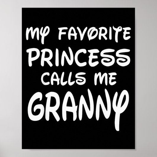 My Favorite Princess Calls Me Granny Mothers Day C Poster (Vorne)