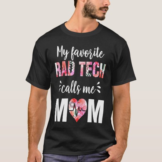 My Favorite Rad Tech Calls Me Mom T-Shirt (Vorderseite)