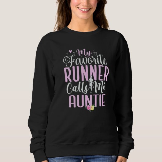 My Favorite Runner calls me Aunt Cute Sweatshirt (Vorderseite)